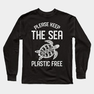 Save The Sea Turtles Keep The Sea Plastic Free Save The Ocean Long Sleeve T-Shirt